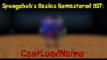 [2.0 TEASER] CantLoadName - Spongebob