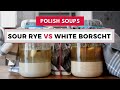 Polish SOUR RYE SOUP Żurek vs White Borscht (Barszcz Biały): What is the difference?| Soup starter