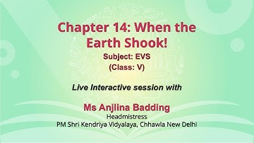 Live Interaction on PMeVIDYA : Chapter 14: When the Earth Shook! by Ms Anjlina Badding