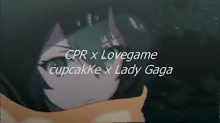 CPR x Lovegame Mashup (cupcakKe x Lady Gaga)