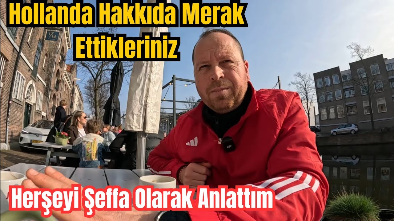Hollanda 6 Ayda Neler Yaşadım | Gelmeye Değermi
