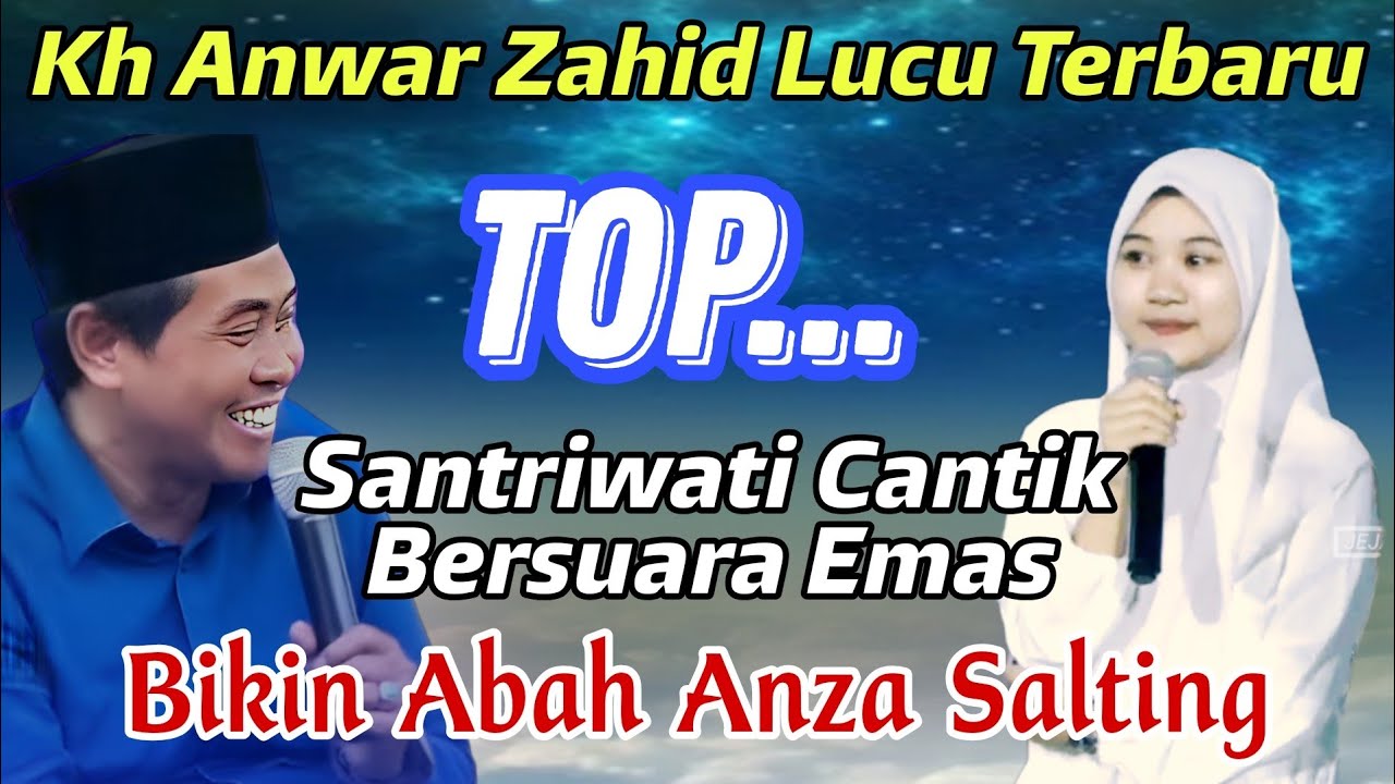 KH ANWAR ZAHID TERBARU ‼️ MASYAALLAH SANTRIWATI CANTIK BERSUARA EMAS BIKIN ABAH ANZA SALTING
