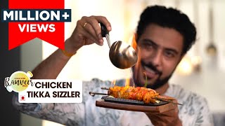 Chicken Tikka Flaming Sizzler | चिकन टिक्का सिज़लर | Chicken Tikka no tandoor | Chef Ranveer Brar