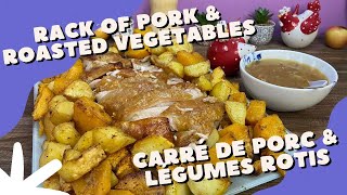 Carré de Porc & ses légumes rôtis - Rack of pork & roasted vegetables