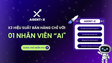 Tăng Hiệu Suất Bán Hàng Với Nhân Viên AI Agent-X