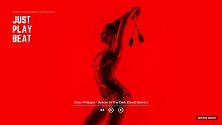 Marc Philippe - Dancer In The Dark (GeoM Remix) Resimi