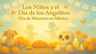 👼 El Día de los Angelitos | La Dulzura del Recuerdo