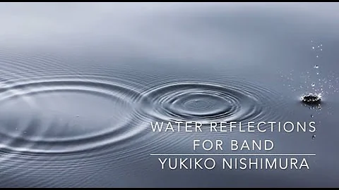 Water Reflections for band / Yukiko Nishimura