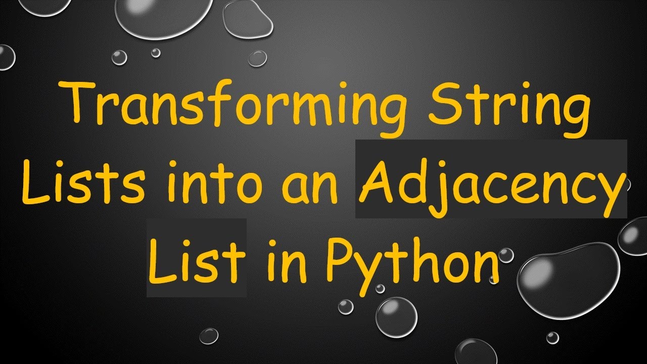 Transforming String Lists into an Adjacency List in Python - YouTube