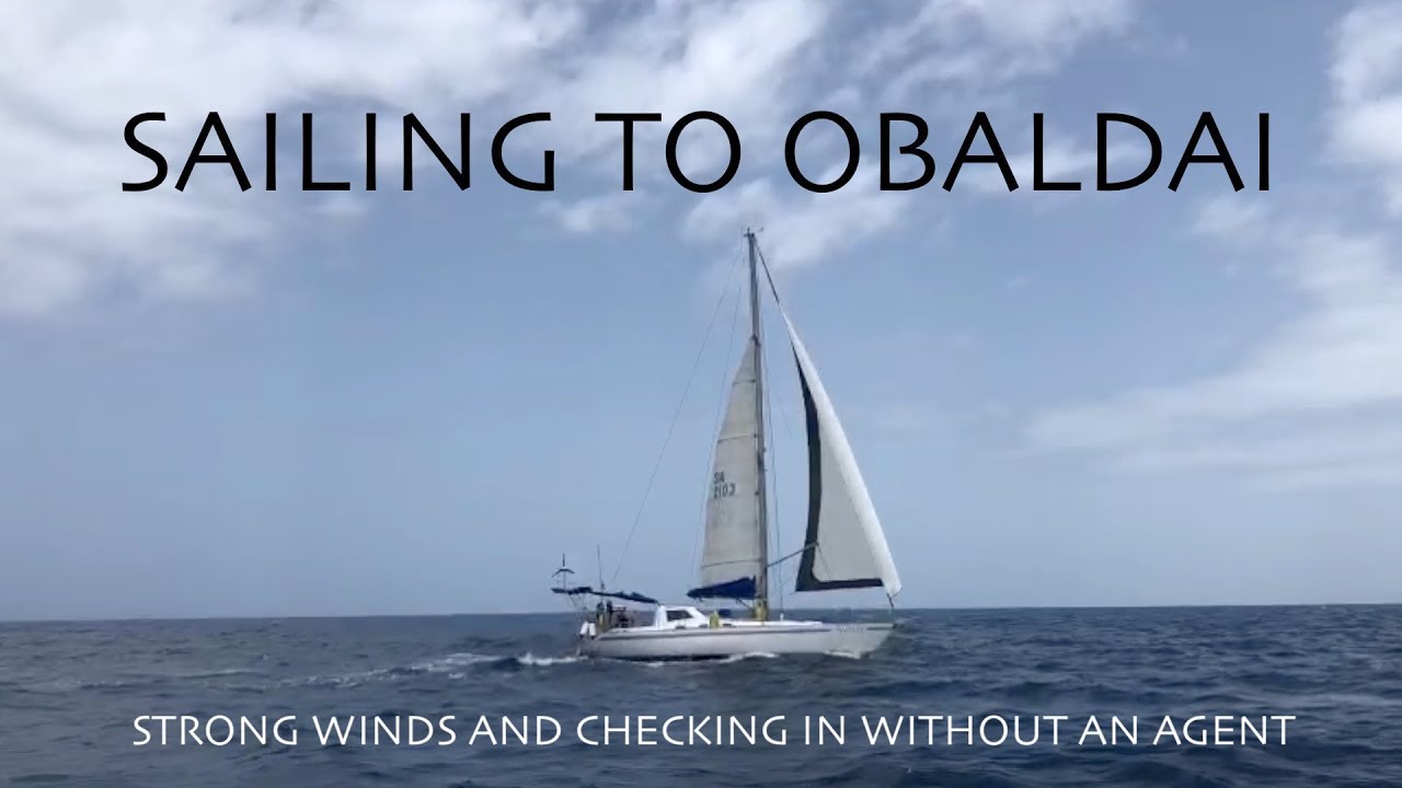 Strong winds, sailing to Obaldia Panama EP46