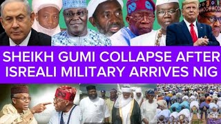 BREAKING; SHEIKH GUMI COLLAPSE AS BENJAMIN NETANYAHU SEND ISREAL MILITARY TO PROTECT CHRISTIANS.