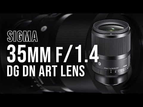 SIGMA 35mm f/1.4 DG DN Art Lens | Hands-on Review