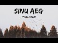 Tanel Padar - Sinu aeg (Lyrics) (Sõnad)