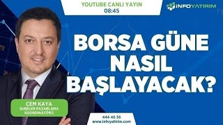 Borsa Güne Nasil Başlayacak? Cem Kaya Yorumluyor İnfo Yatırım