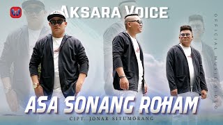 AKSARA VOICE - ASA SONANG ROHAM  I Lagu Batak Terbaru 2021 I  