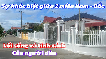 Sự khác biệt giữa lối sống và tính cách của người dân miền Bắc và miền Nam 