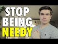 How to Never Get Needy (HUGE Turn Off)