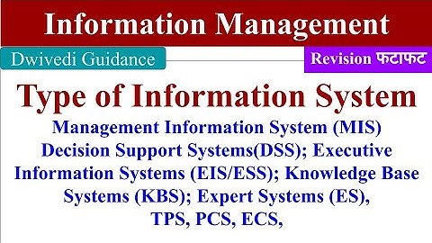 Type of Information system, Decision support, Expert system, Knowledge base, Executive Information