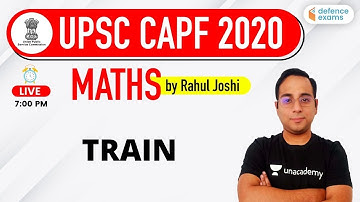7:00 PM - UPSC CAPF AC 2020 | Maths by Rahul Joshi | Train