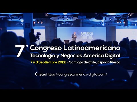 Únete al 7º  Congreso Latinoamericano Tecnología y Negocios America Digital 2022