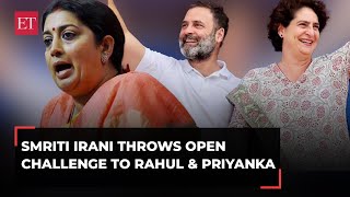 Lok Sabha Elections 2024: Smriti Irani throws open challenge to Rahul & Priyanka Gandhi