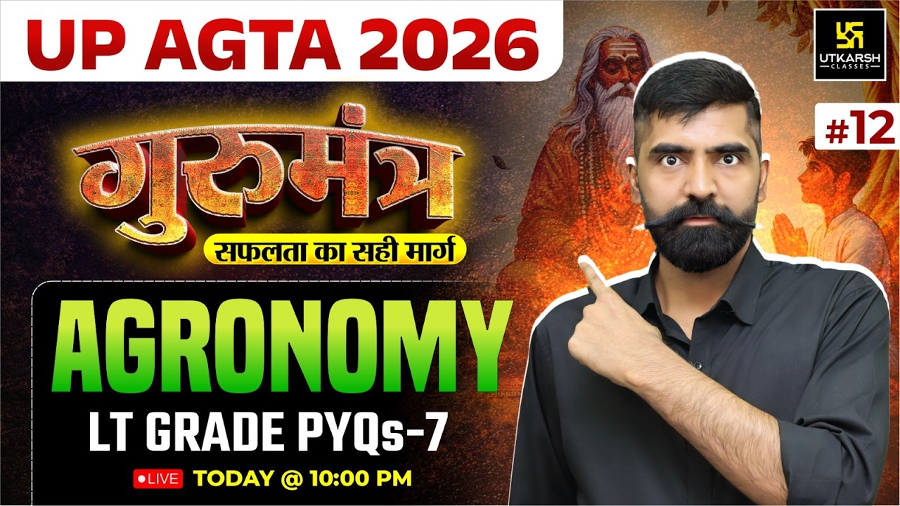 LT Grade PYQs Part 7 | Agronomy Class 12 For UP AGTA 2026 | Gyarsri Lal Sir