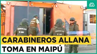 Carabineros allana casas en toma de Maipú: Funcionaban como negocios clandestinos