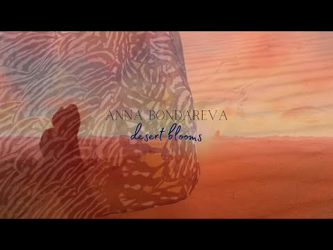 Anna Bondareva - Desert Blooms (Official Music Video)