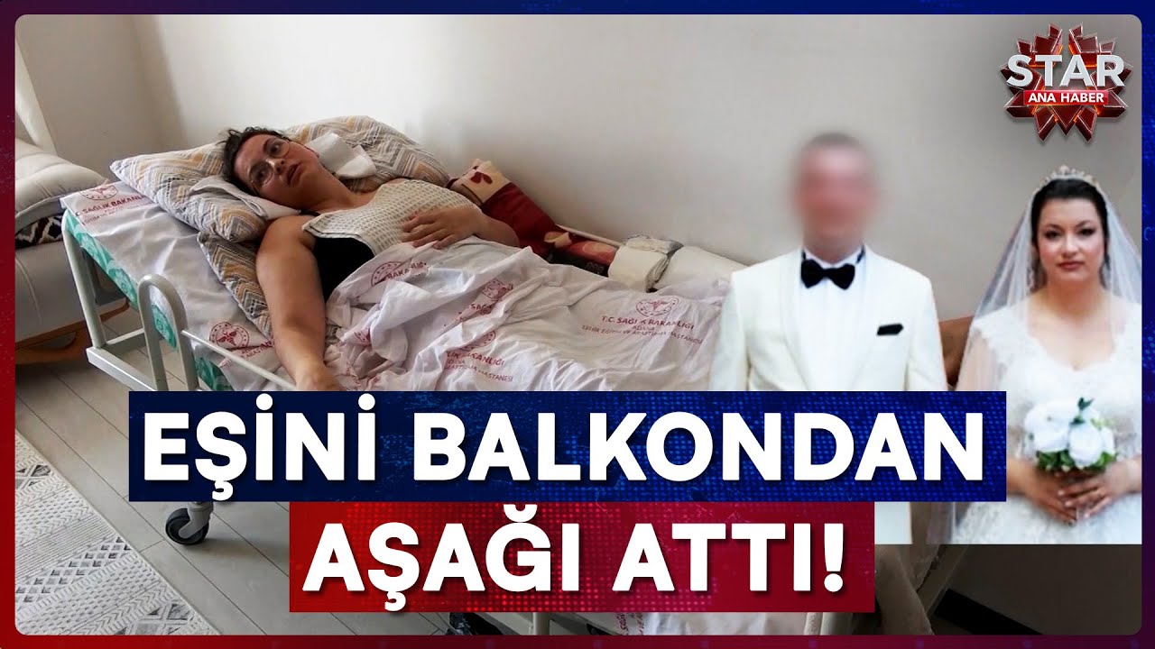 Sarhoş Koca Dehşeti! Genç Kadın Evliliğinin 21. Gününde Balkondan Atıldı | Star Ana Haber