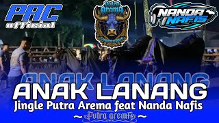 DJ BANTENGAN ANAK LANANG PUTRA AREMA feat NANDA NAFIS