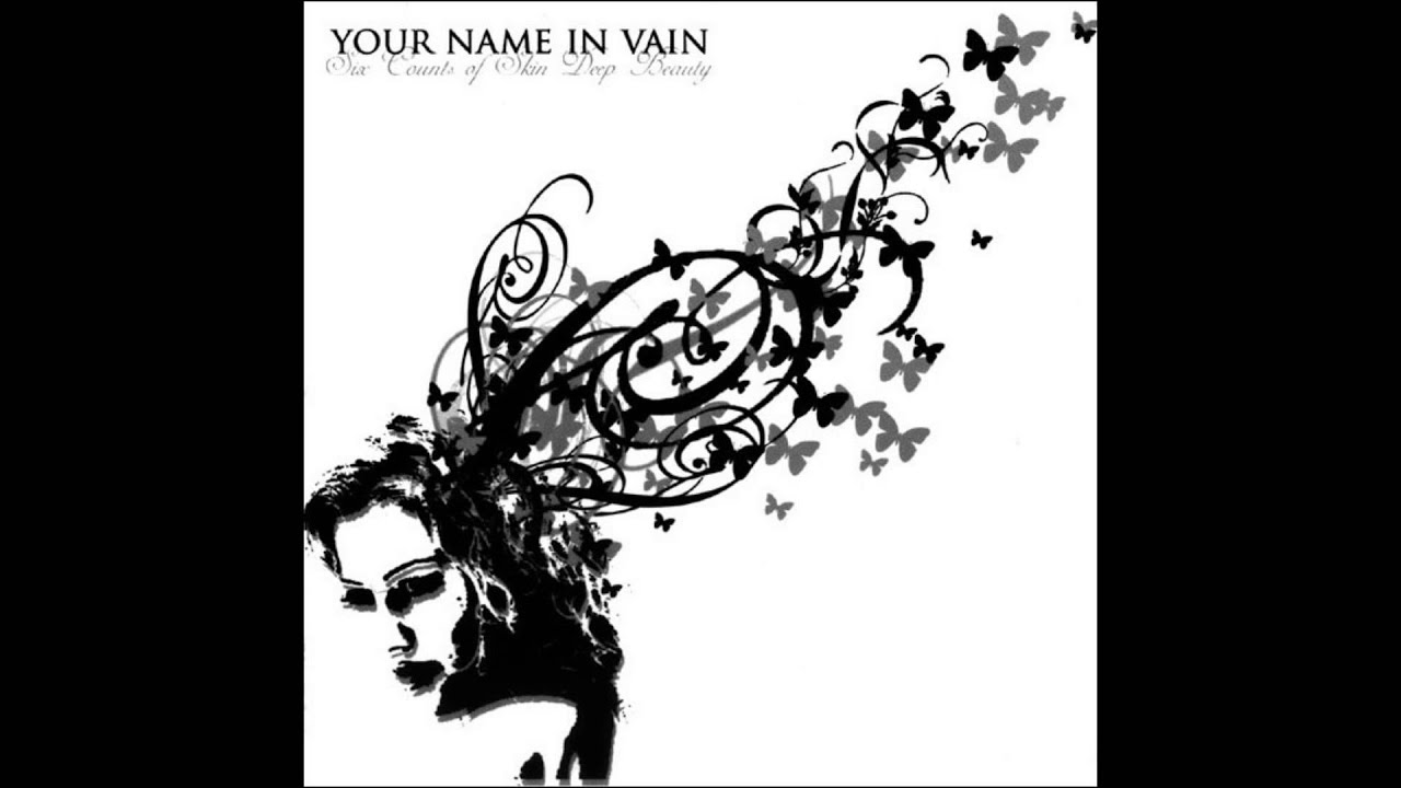 洋楽 Your Name In Vain Your Name In Vain - Hence These Tears - YouTube