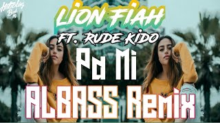 Lion Fiah ft. Rude Kido - Pa Mi (ALBASS Remix)