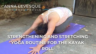 Strengthening and Stretching Yoga Routine for the Kayak Roll
