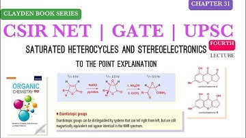 CLAYDEN  BOOK SERIES | SATURATED HETEROCYCLES AND STEREOELECTRONICS  |L 4|   GEOCHEMISTRY #clayden