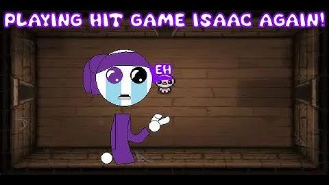 playing hit game tboi again, cuz i missed playing it | the binding isaac