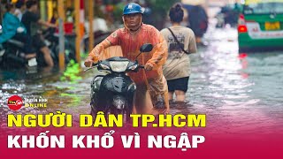 Mới đầu mùa mưa, người dân TPHCM đã khổ vì “điệp khúc mưa - ngập” | Tin tức 24h mới nhất 28/5