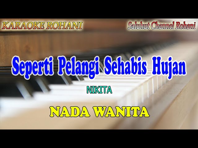 PELANGI SEHABIS HUJAN ll KARAOKE ROHANI ll NIKITA ll NADA WANITA A=DO class=