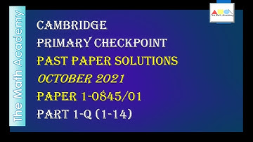 Checkpoint Primary Maths/October 2021-Paper 1-Part 1 /Cambridge Primary/ 0845/01-Q1-14/Fully Solved