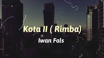 Iwan Fals - Kota II (rimba) lirik