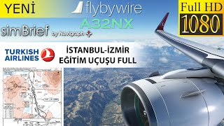 MSFS2020 Simbrief/FlyByWire A32NX Güncel Eğitim THY Istanbul-Izmir Full #flybywire #a32nx #msfs2020