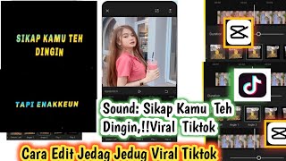 Cara Edit Capcut Jedag Jedug || Viral Tiktok Sikap Kamu Teh Dingin Tapi Enakeun