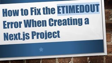 How to Fix the ETIMEDOUT Error When Creating a Next.js Project