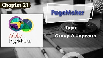 Adobe Pagemaker in hindi full tutorial|chapter 21 Group & Ungroup