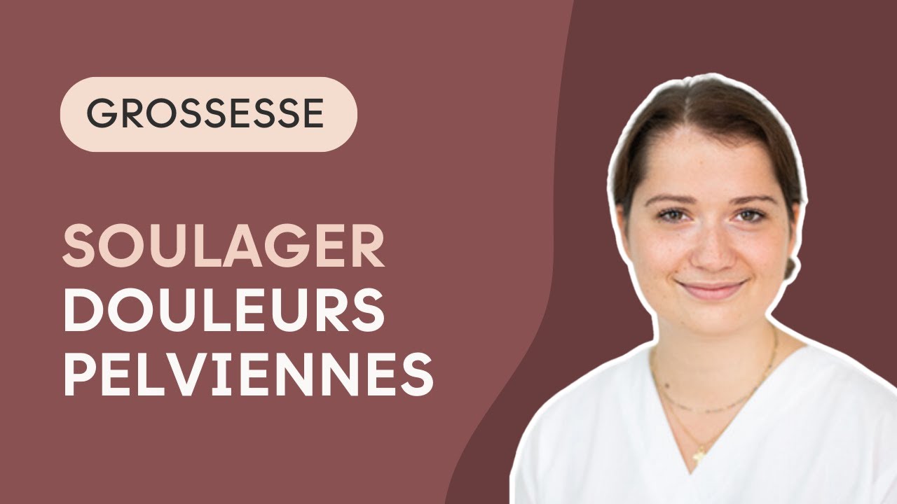 SOULAGER LES DOULEURS PELVIENNES DE GROSSESSE