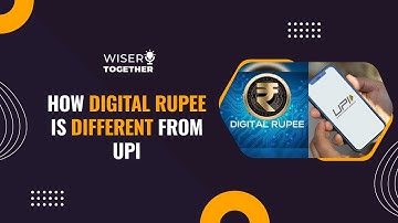 How Digital Rupee Is Different From UPI | E Rupee India | Wiser Together