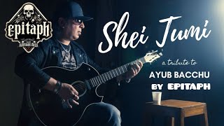 Shei Tumi | A Tribute To Ayub Bachchu | LRB | EPITAPH |