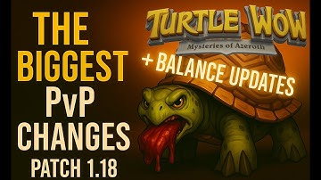 Turtle WoW Patch 1.18 – PvP Updates, Balance Changes & War Mode Rework