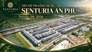 Cập nhật tiến độ thi công dự án Senturia An Phú Tháng 08/2026 #senturiaanphu #tiendothicong