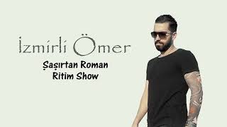 İzmirli Ömer - Şaşırtan Roman Ritim show Resimi