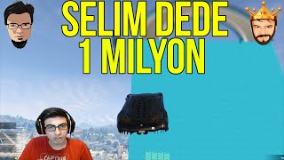 SELİM DEDE 1 MİLYON OLURSA - GTA 5 ONLİNE